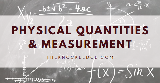 Physical Quantities & Measurement | Physics | KnockLedge